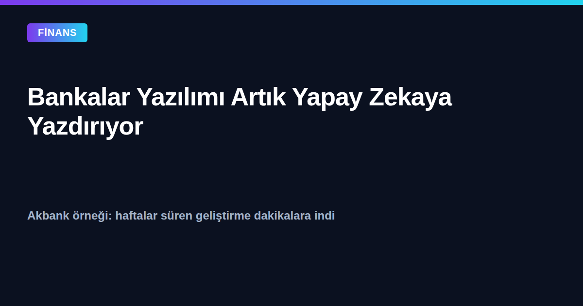Akbank yapay zeka ajanları ile internet bankacılığı yazılım geliştirme haberi kapak görseli